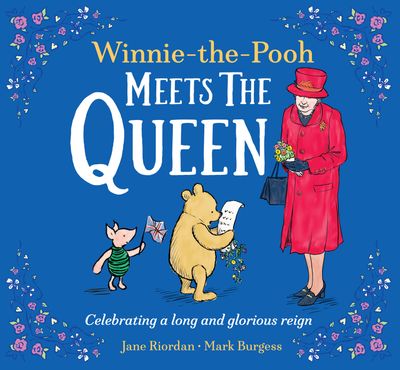 Winnie-the-Pooh Meets the Queen - Disney and Jane Riordan, Illustrated by Mark Burgess