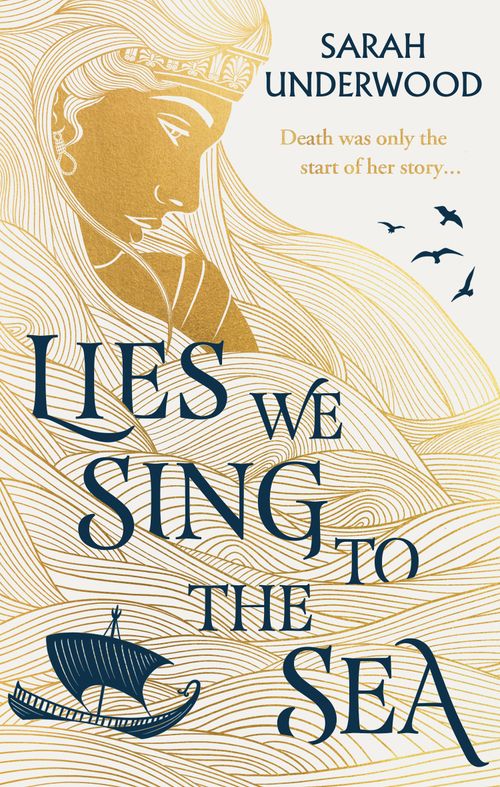 Lies We Sing to the Sea, Children's, Hardback, Sarah Underwood