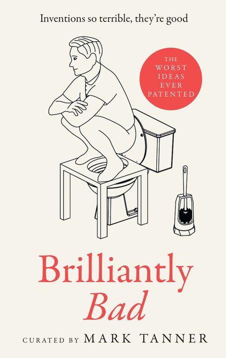 Cover image for Brilliantly Bad: Inventions So Terrible They’re Good - Mark Tanner