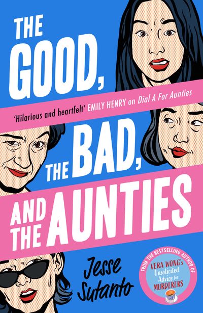 Aunties - The Good, the Bad, and the Aunties (Aunties, Book 3) - Jesse Sutanto