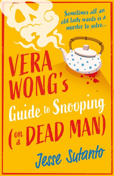 Cover image for The Vera Wong series - Vera Wong’s Guide to Snooping (on a Dead Man) (The Vera Wong series, Book 2) - Jesse Sutanto