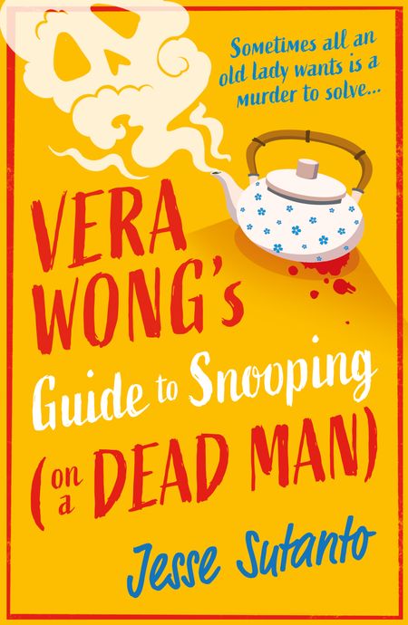 Cover image for The Vera Wong series - Vera Wong’s Guide to Snooping (on a Dead Man) (The Vera Wong series, Book 2) - Jesse Sutanto