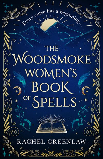 The Woodsmoke Women’s Book of Spells - Rachel Greenlaw