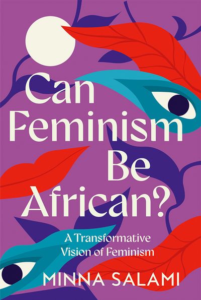 Cover image for Can Feminism be African?: A Most Paradoxical Question - Minna Salami
