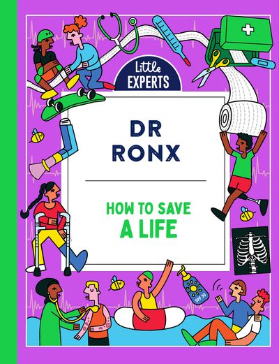 Little Experts - How to Save a Life (Little Experts) - Dr Ronx, Illustrated by Ashton Attzs