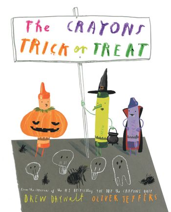 The Crayons Trick or Treat - Drew Daywalt, Illustrated by Oliver Jeffers