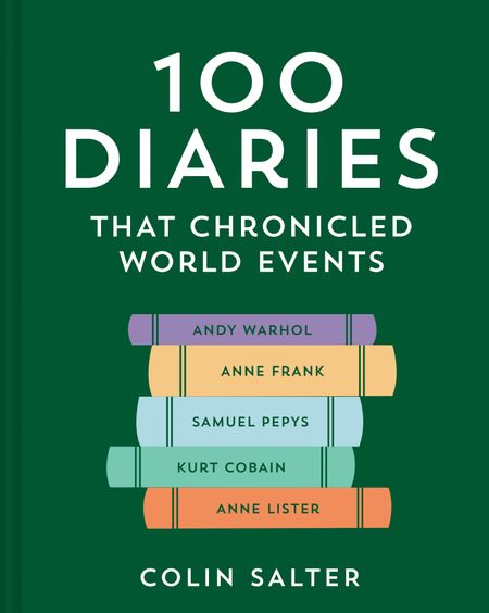 Cover image for 100 Diaries that Chronicled World Events - Colin Salter