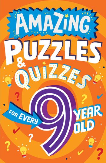 Amazing Puzzles and Quizzes for Every Kid - Amazing Puzzles and Quizzes for Every 9 Year Old (Amazing Puzzles and Quizzes for Every Kid) - Clive Gifford, Illustrated by Steve James