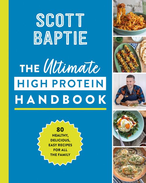 The Ultimate High Protein Handbook, Cookery , Hardback, Scott Baptie