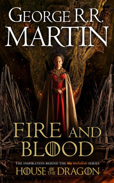 A Song of Ice and Fire - Fire and Blood: The inspiration for HBO’s House of the Dragon (A Song of Ice and Fire): TV tie-in edition - George R.R. Martin