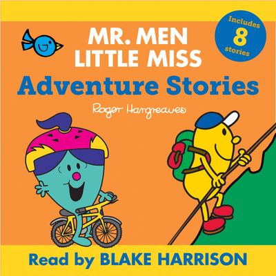 Mr. Men and Little Miss Audio - Mr Men Little Miss Audio Collection: Adventure Stories (Mr. Men and Little Miss Audio): Unabridged edition - Roger Hargreaves, Read by Blake Harrison