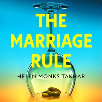 The Marriage Rule: Unabridged edition - Helen Monks Takhar, Read by Juliette Burton