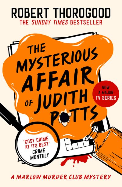 Cover image for The Marlow Murder Club Mysteries - The Mysterious Affair Of Judith Potts (The Marlow Murder Club Mysteries, Book 5) - Robert Thorogood