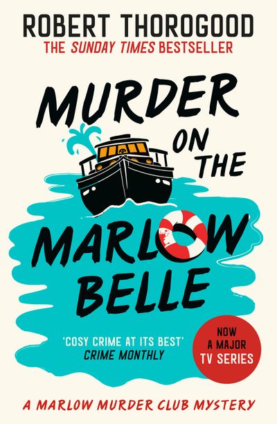 The Marlow Murder Club Mysteries - Murder on the Marlow Belle (The Marlow Murder Club Mysteries, Book 4) - Robert Thorogood