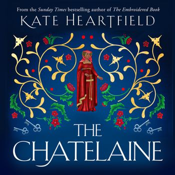 The Chatelaine: Unabridged edition - Kate Heartfield, Read by Beth Eyre