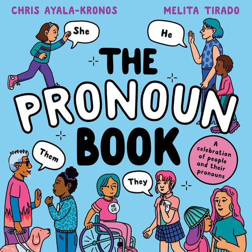 The Pronoun Book, Fiction, Paperback, Chris Ayala-Kronos, Illustrated by Marco Tirado