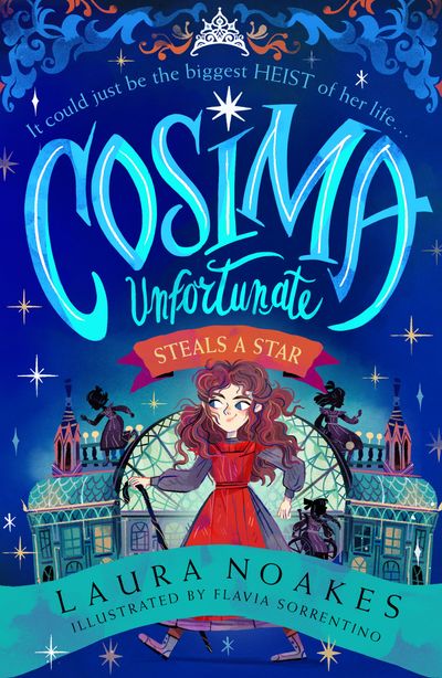 Cosima Unfortunate - Cosima Unfortunate Steals A Star (Cosima Unfortunate, Book 1) - Laura Noakes