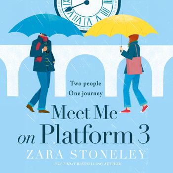 The Zara Stoneley Romantic Comedy Collection - Meet Me on Platform 3 (The Zara Stoneley Romantic Comedy Collection, Book 9): Unabridged edition - Zara Stoneley, Read by Gareth Bennett- and Alix Dunmore
