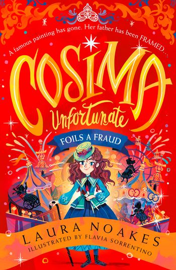 Cosima Unfortunate - Cosima Unfortunate Foils a Fraud (Cosima Unfortunate, Book 2) - Laura Noakes, Illustrated by Flavia Sorrentino
