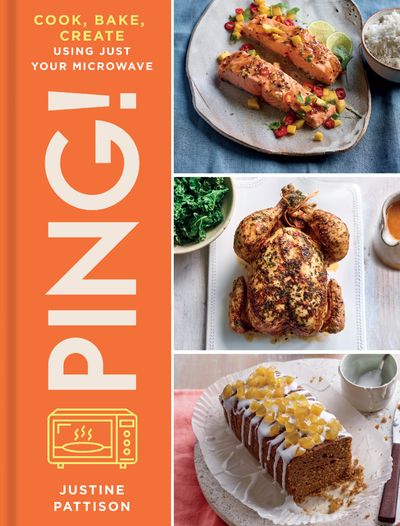 Cover image for PING!: Cook, Bake, Create Using Just Your Microwave - Justine Pattison