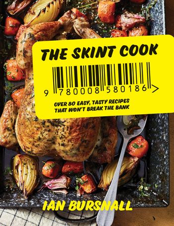 The Skint Cook: Over 80 easy tasty recipes that won’t break the bank - Ian Bursnall