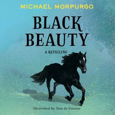 Cover image for Black Beauty: Unabridged edition - Michael Morpurgo, Read by Aoife Hinds