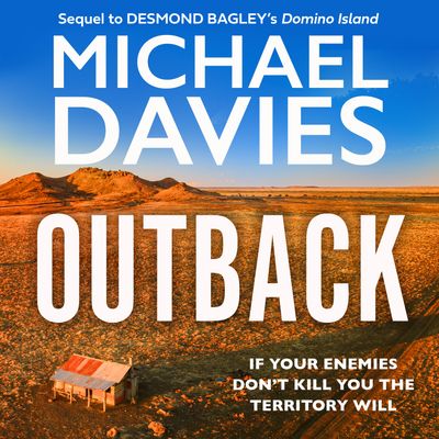 Bill Kemp - Outback: The Desmond Bagley Centenary Thriller (Bill Kemp, Book 2): Unabridged edition - Michael Davies, From an idea by Desmond Bagley, Read by Michael Davies
