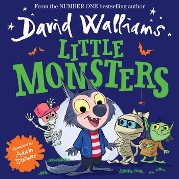Little Monsters - David Walliams, Illustrated by Adam Stower
