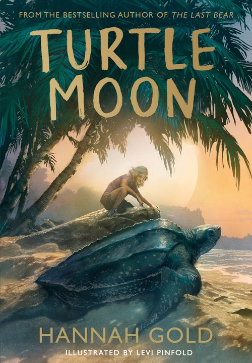 Turtle Moon, Children's, Hardback, Hannah Gold, Illustrated by Levi Pinfold