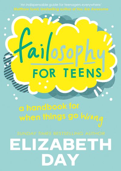Failosophy for Teens - Elizabeth Day, Illustrated by Kim Hankinson
