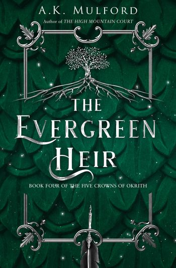 The Five Crowns of Okrith - The Evergreen Heir (The Five Crowns of Okrith, Book 4) - A.K. Mulford