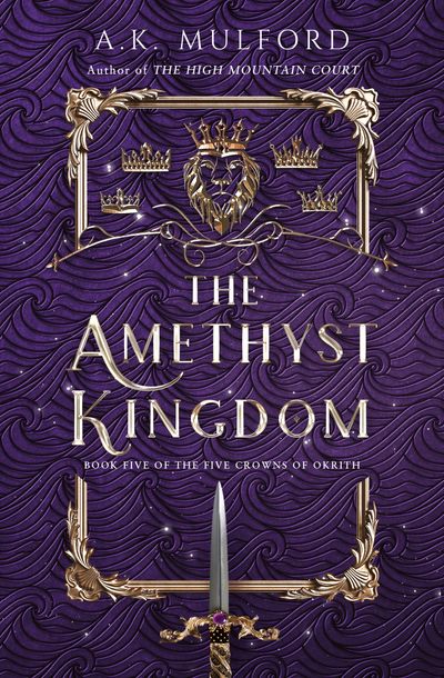 The Five Crowns of Okrith - The Amethyst Kingdom (The Five Crowns of Okrith, Book 5) - A.K. Mulford