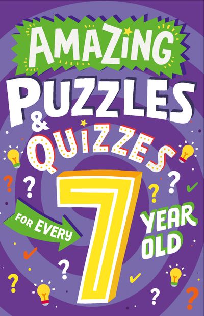 Cover image for Amazing Puzzles and Quizzes for Every Kid - Amazing Puzzles and Quizzes for Every 7 Year Old (Amazing Puzzles and Quizzes for Every Kid) - Clive Gifford, Illustrated by Steve James