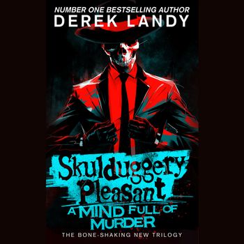 Skulduggery Pleasant - A Mind Full of Murder (Skulduggery Pleasant, Book 16): Unabridged edition - Derek Landy, Read by To Be Confirmed