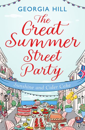 The Great Summer Street Party Part 1: Sunshine and Cider Cake (The Great Summer Street Party, Book 1) - Georgia Hill