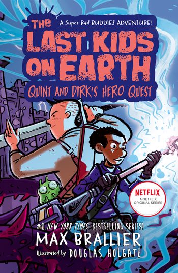 The Last Kids on Earth - The Last Kids on Earth: Quint and Dirk's Hero Quest (The Last Kids on Earth) - Max Brallier, Illustrated by Douglas Holgate