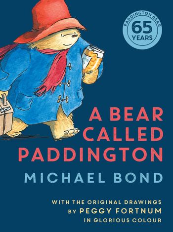 Paddington - A Bear Called Paddington (Paddington): Anniversary edition - Michael Bond, Illustrated by Peggy Fortnum
