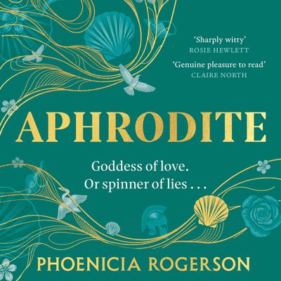 Cover image for Aphrodite: Unabridged edition - Phoenicia Rogerson, Read by Kristin Atherton and Hamish Ings