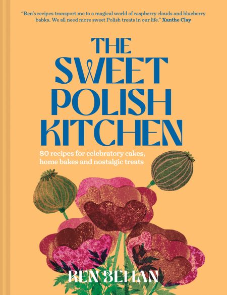 Cover image for The Sweet Polish Kitchen: A celebration of home baking and nostalgic treats - Ren Behan