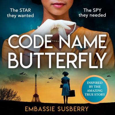 Code Name Butterfly: Unabridged edition - Embassie Susberry, Read by Nerissa Bradley