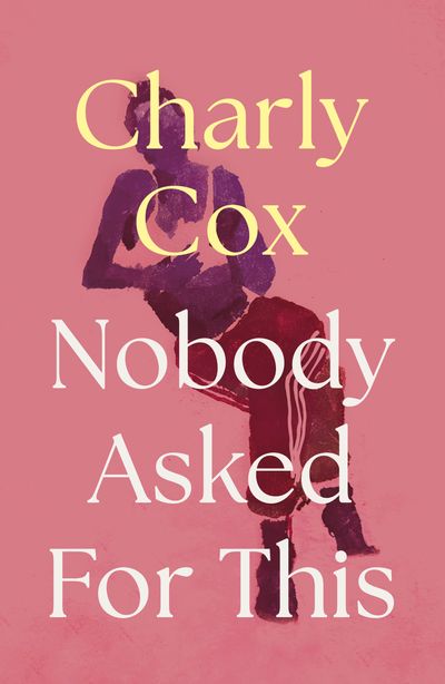 Cover image for Nobody Asked For This - Charly Cox