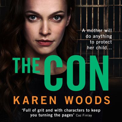The Con: Unabridged edition - Karen Woods
