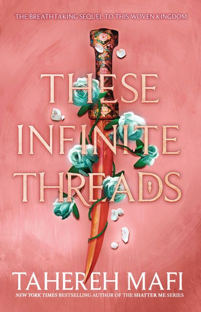 This Woven Kingdom - These Infinite Threads (This Woven Kingdom) - Tahereh Mafi