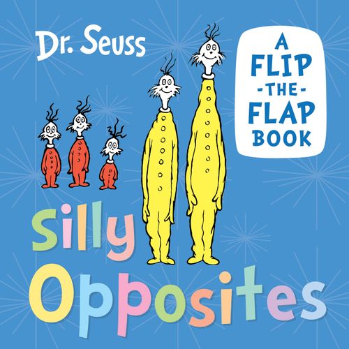 Silly Opposites, Children’s, Teenage and Educational – Children’s: picture books, activity books, early learning concepts – Children’s picture books – Picture books: character book