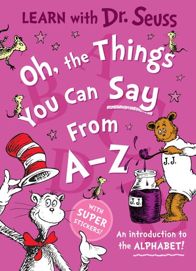 Oh, The Things You Can Say From A-Z: Learn With Dr. Seuss edition - Dr. Seuss