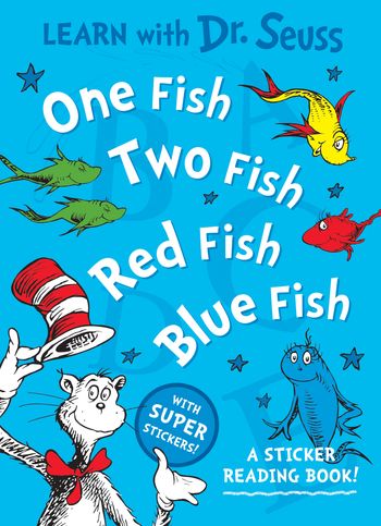 One Fish Two Fish Red Fish Blue Fish: Learn With Dr. Seuss edition - Dr. Seuss