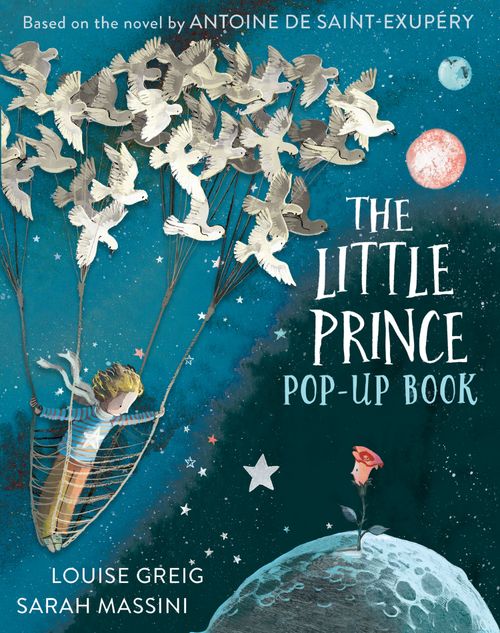 The Little Prince, Children's, Hardback, Antoine de Saint-Exupéry and Louise Greig, Illustrated by Sarah Massini