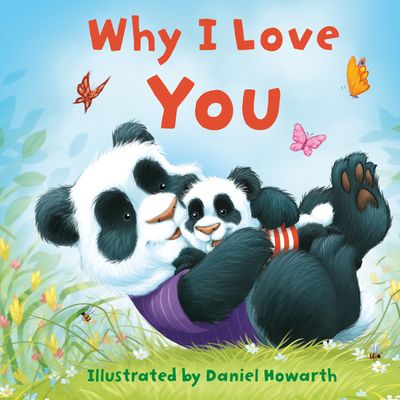 Cover image for Why I Love You - Illustrated by Daniel Howarth