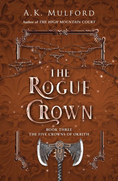 The Five Crowns of Okrith - The Rogue Crown (The Five Crowns of Okrith, Book 3) - A.K. Mulford