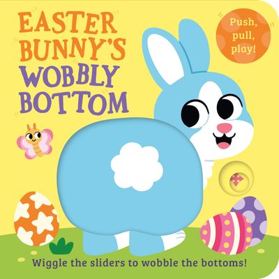 WOBBLY BOTTOMS - Easter Bunny’s Wobbly Bottom (WOBBLY BOTTOMS) - Farshore and Kit Frost, Illustrated by Sam Rennocks